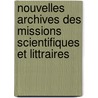 Nouvelles Archives Des Missions Scientifiques Et Littraires door indu France. Commiss