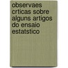 Observaes Crticas Sobre Alguns Artigos Do Ensaio Estatstico door Luiz Duarte Villela Da Silva