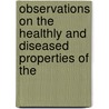 Observations on the Healthly and Diseased Properties of the door William Stevens