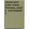 Oesterreich Unter Maria Theresia, Josef Ii. Und Leopold Ii. door Hans Von Zwiedineck-Südenhorst