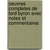 Oeuvres Completes de Lord Byron Avec Notes Et Commentaires door Mpaulin Paris