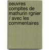 Oeuvres Compltes de Mathurin Rgnier / Avec Les Commentaires door Mathurin Regnier