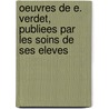Oeuvres de E. Verdet, Publiees Par Les Soins de Ses Eleves door Emile Verdet