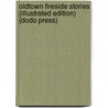 Oldtown Fireside Stories (Illustrated Edition) (Dodo Press) by Mrs Harriet Beecher Stowe