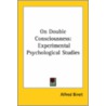 On Double Consciousness: Experimental Psychological Studies door Alfred Binet