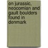 On Jurassic, Neocomian and Gault Boulders Found in Denmark