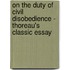 On the Duty of Civil Disobedience - Thoreau's Classic Essay