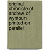 Original Chronicle of Andrew of Wyntoun Printed On Parallel door George Neilson
