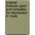 Original Theories Upon and Remedies for Depression in Trade