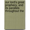 Our Lord's Great Prophecy, and Its Parallels Throughout the by Daniel Dana Buck