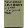 Out Of Albania - A True Account Of A Wwii Underground Rescu door Lawrence O. Abbott