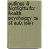 Outlines & Highlights For Health Psychology By Straub, Isbn