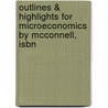 Outlines & Highlights For Microeconomics By Mcconnell, Isbn by 16th Edition McConnell and Brue