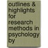 Outlines & Highlights for Research Methods in Psychology by