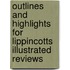 Outlines And Highlights For Lippincotts Illustrated Reviews