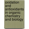 Oxidation And Antioxidants In Organic Chemistry And Biology door Igor B. Afanasev