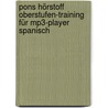 Pons Hörstoff Oberstufen-training Für Mp3-player Spanisch by Unknown