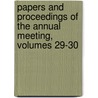 Papers And Proceedings Of The Annual Meeting, Volumes 29-30 by Association American Econom