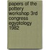 Papers of the Pottery Workshop 3rd Congress Egyptology 1982