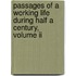 Passages Of A Working Life During Half A Century, Volume Ii