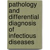 Pathology and Differential Diagnosis of Infectious Diseases door Veranus Alva Moore