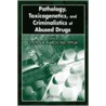 Pathology, Toxicogenetics, and Criminalistics of Drug Abuse by Karch B.
