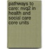 Pathways To Care: Nvq2 In Health And Social Care Core Units