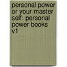 Personal Power Or Your Master Self: Personal Power Books V1 door William Walker Atkinson