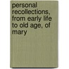 Personal Recollections, from Early Life to Old Age, of Mary door Mary Somerville
