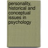Personality, Historical And Conceptual Issues In Psychology by Unknown
