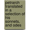 Petrarch Translated In A Selection Of His Sonnets, And Odes by Antique Bronze