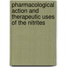 Pharmacological Action and Therapeutic Uses of the Nitrites door Daniel John Leech