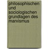 Philosophischen Und Sociologischen Grundlagen Des Marxismus door Tom� Garrigue Masaryk