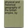 Physical and Historical Geography of the British Empire, by door D.C. Maccarthy