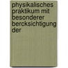 Physikalisches Praktikum Mit Besonderer Bercksichtigung Der by Hermann Ebert