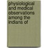 Physiological and Medical Observations Among the Indians of