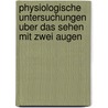 Physiologische Untersuchungen Uber Das Sehen Mit Zwei Augen door Peter Ludwig Panum