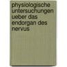 Physiologische Untersuchungen Ueber Das Endorgan Des Nervus by Julius Richard Ewald