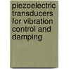 Piezoelectric Transducers For Vibration Control And Damping door S.O. Reza Moheimani