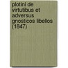 Plotini De Virtutibus Et Adversus Gnosticos Libellos (1847) door Plotinus