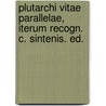 Plutarchi Vitae Parallelae, Iterum Recogn. C. Sintenis. Ed. door Andr Plutarchus