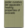Poder Curativo del Aguacate / Healing Properties of Avocado door Abel Cruz