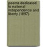 Poems Dedicated to National Independence and Liberty (1897)