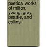 Poetical Works of Milton, Young, Gray, Beattie, and Collins door James Beattie