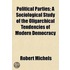 Political Parties; A Sociological Study of the Oligarchical