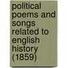 Political Poems And Songs Related To English History (1859) door Thomas] [Wright