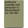 Politische Zustnde Und Personen in Deutschland Zur Zeit Der door Clemens Theodor Perthes