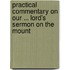 Practical Commentary on Our ... Lord's Sermon on the Mount