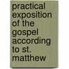 Practical Exposition of the Gospel According to St. Matthew door John Bird Sumner