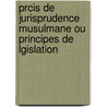 Prcis de Jurisprudence Musulmane Ou Principes de Lgislation by Khalil Ibn-Ishak